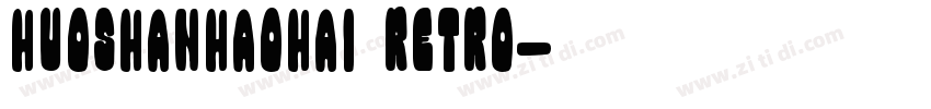 HuoshanHaohai Retro字体转换
